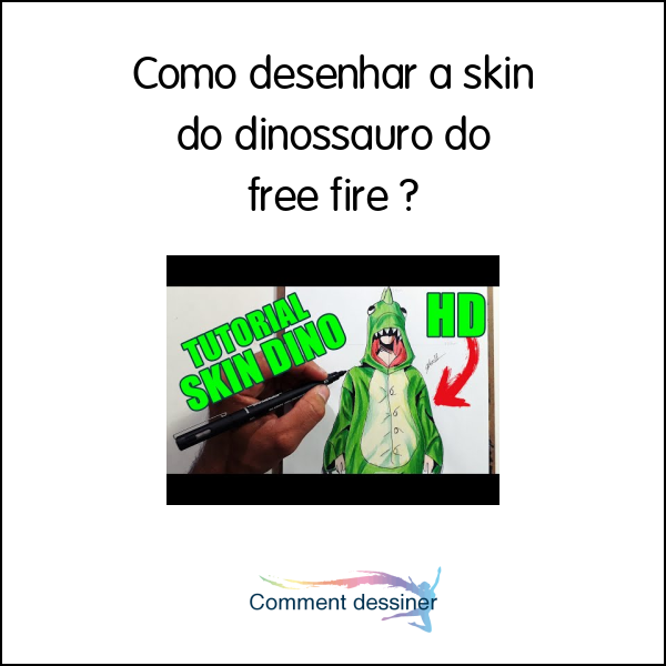 Como desenhar a skin do dinossauro do free fire